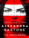 Cover image for They Call Me Alexandra Gastone